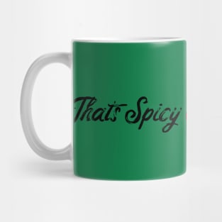 That's Spicy Mug